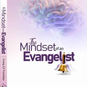 The Mindset Of An Evangelist